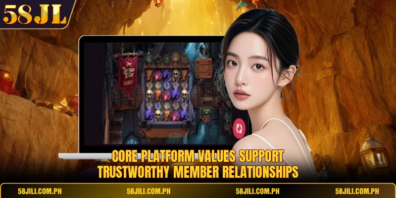 Core platform values support trustworthy member relationships