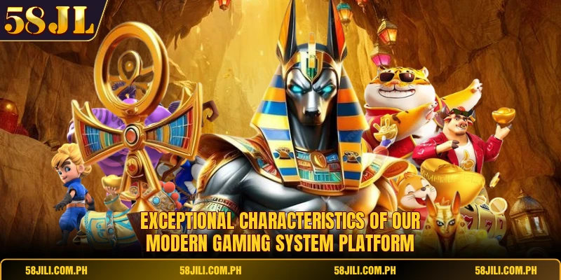 Exceptional characteristics of our modern gaming system platform