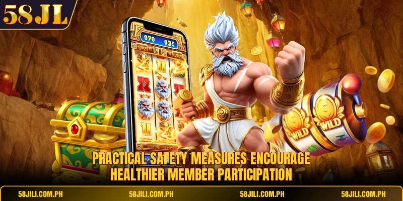 Practical safety measures encourage healthier member participation