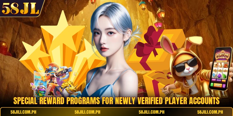 Special reward programs for newly verified player accounts