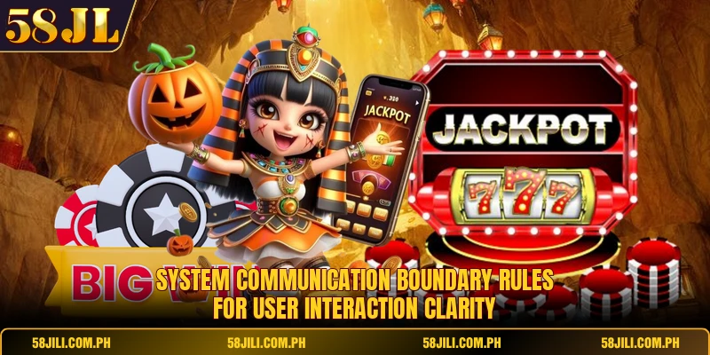 System communication boundary rules for user interaction clarity