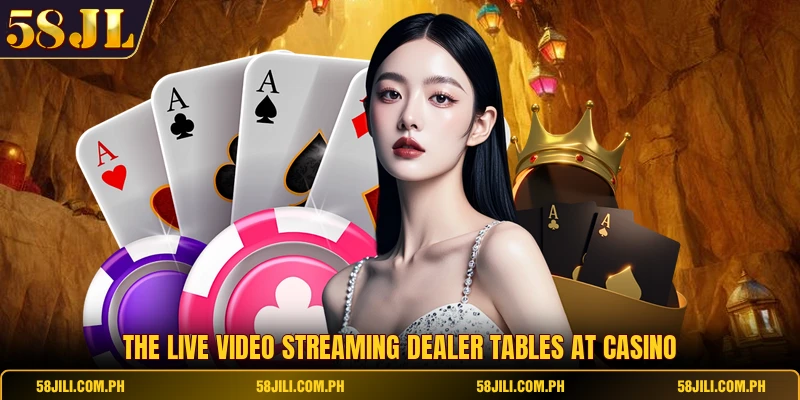 The live video streaming dealer tables at casino